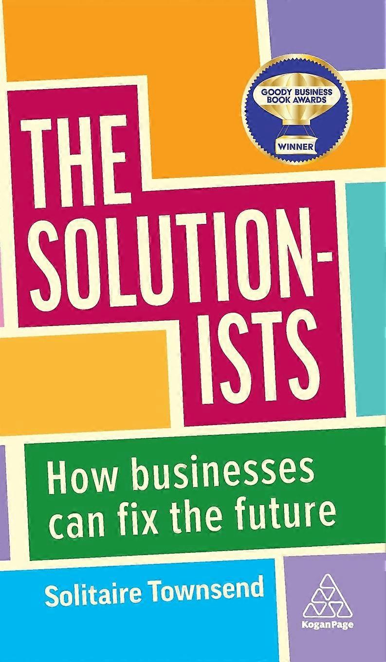 Solutionists How Businesses Can Fix The Future - Townsend, Solitaire
