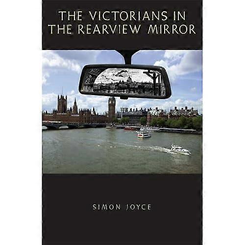 The Victorians in the Rearview Mirror