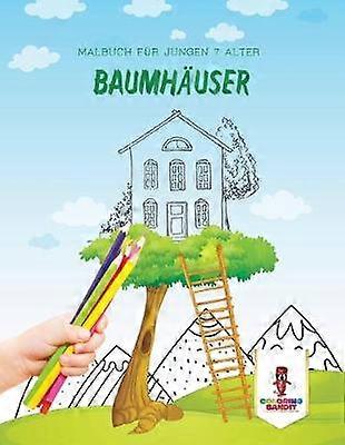 Baumhäuser : Malbuch für Jungen 7 Alter