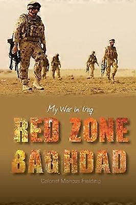 Red Zone Baghdad My War in Iraq