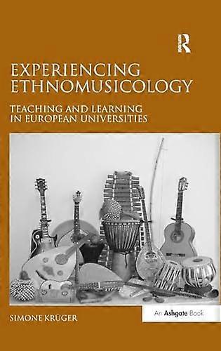 Experiencing Ethnomusicology: Teaching and Learning in European Universities