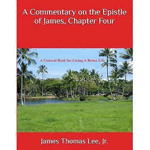 Commentary on the Epistle of James, Chapter Four
