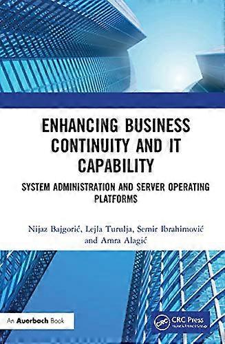 Enhancing Business Continuity and IT Capability System Administration and Server Operating Platforms