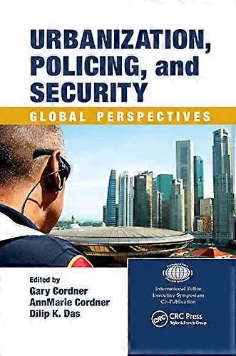 Urbanization Policing and Security Global Perspectives