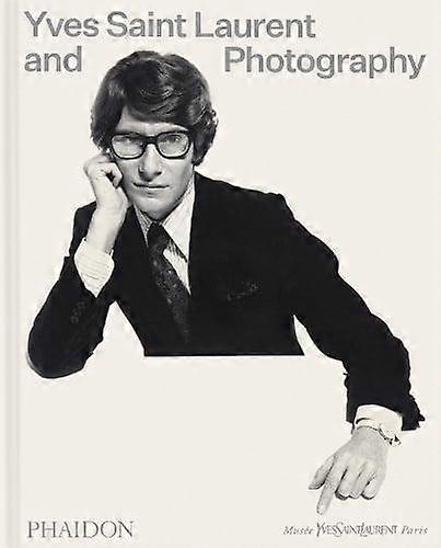 Yves Saint Laurent And Photography Hardback Book