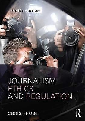 Journalism Ethics and Regulation
