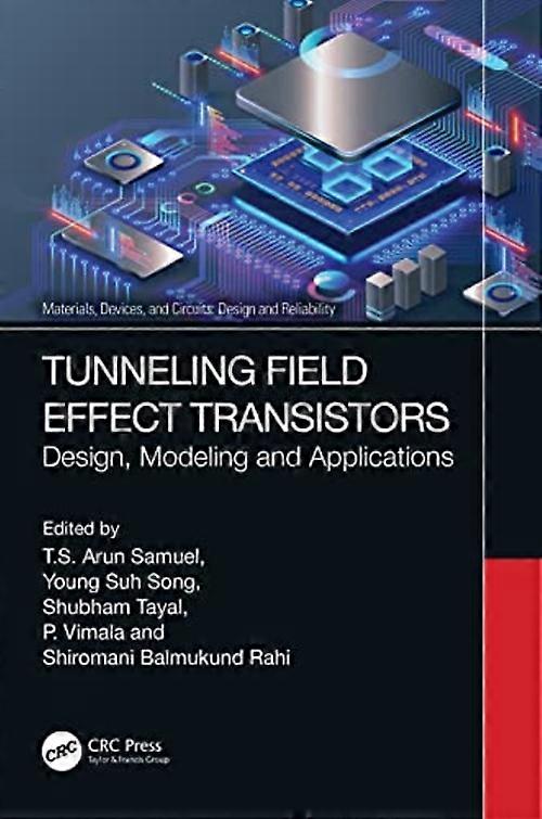 Tunneling Field Effect Transistors : Design, Modeling and Applications