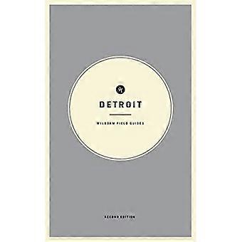 Wildsam Field Guides: Detroit: Zweite Ausgabe (Wildsam City Guides)