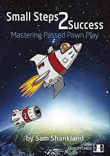 Small Steps 2 Success: Mastering Passed Pawn Play