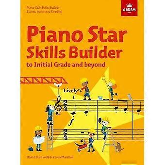 Piano Star: Ferdighetsbygger: Skalaer, lyd og lesing, til begynnelse og utover (Star Series (ABRSM))