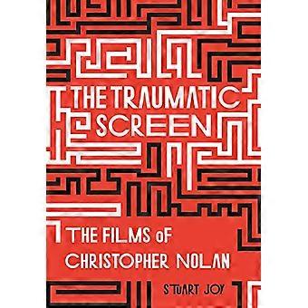 The Traumatic Screen: I film di Christopher Nolan