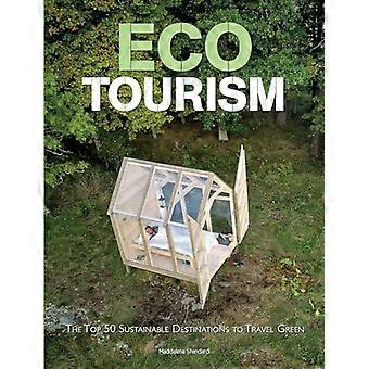 Ökotourismus: Die nachhaltigsten Reiseziele, um grün zu reisen