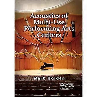 Acoustics Of Multi-use Performing Arts Centers - Mark Holden