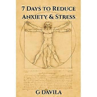 7 giorni per ridurre ansia e stress: passi pratici per ritrovare pace, lucidità e controllo (serie di 7 giorni)