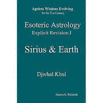 Esoterische Astrologie – Explizite Revision I – Sirius & Erde