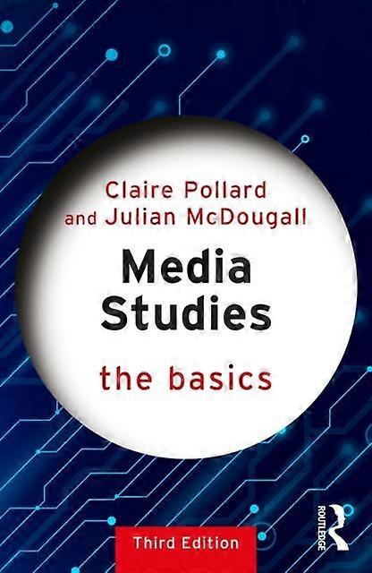 Media Studies The Basics - Claire Pollard