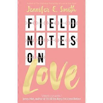 Field Notes On Love - Jennifer E. Smith - Paperback - en Book