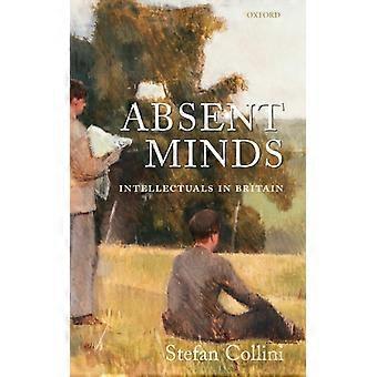 Absent Minds Intellectuals In Britain - Stefan Collini - Hardcover - English Book - History