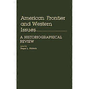 American Frontier And Western Issues An Historiographical Review - Bloomsbury Publishing PLC - Hardcover - English Book - History