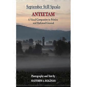 Setembro Ainda Fala Antietam: Um Guia Visual para o Imaculado e Sagrado G - Matthew A. Holzman - Brochura - Livro em Inglês - História