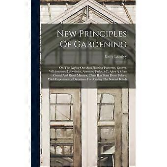 New Principles Of Gardening Or The Laying Out And Planting Parterres Grove - Batty Langley - Hardcover - English Book - Sports & Hobbies