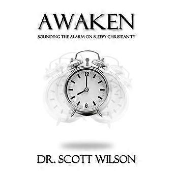 Awaken Sounding The Alarm On Sleepy Christianity - Scott Wilson - Paperback - en Book