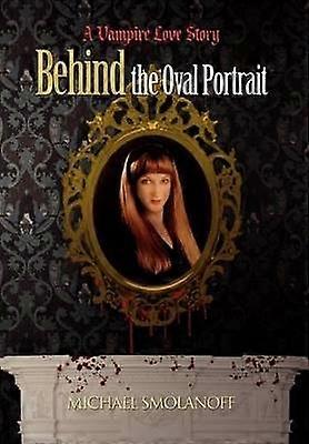 Behind the Oval Portrait