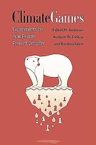 Climate Games Experiments on How People Prevent Disaster