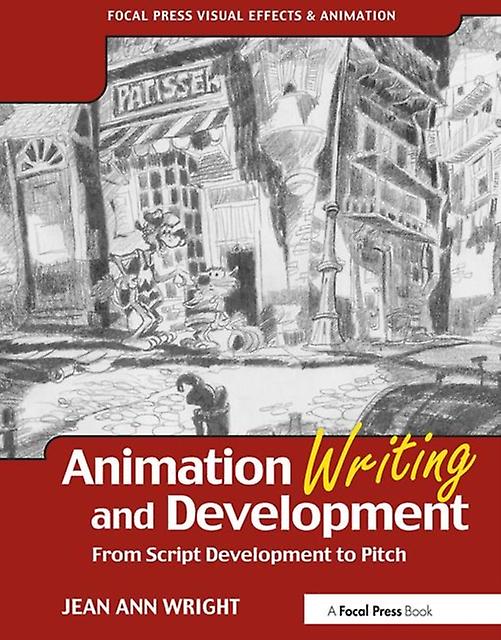 Animation Writing And Development - Jean Wright - Animated films - Taylor & Francis Ltd - Paperback