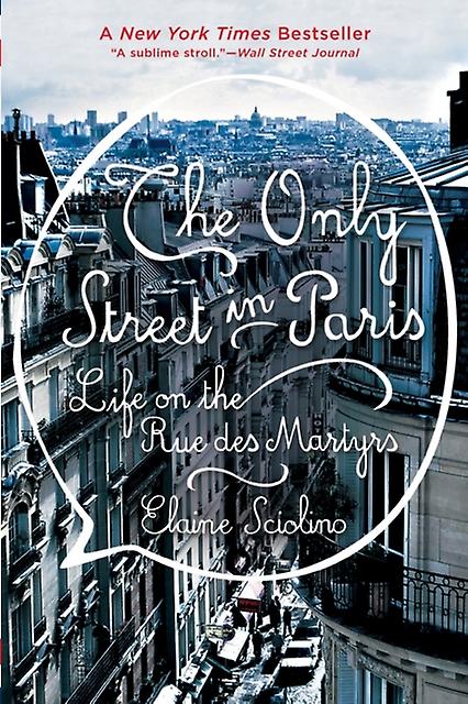 The Only Street In Paris by Elaine Sciolino Paperback Book