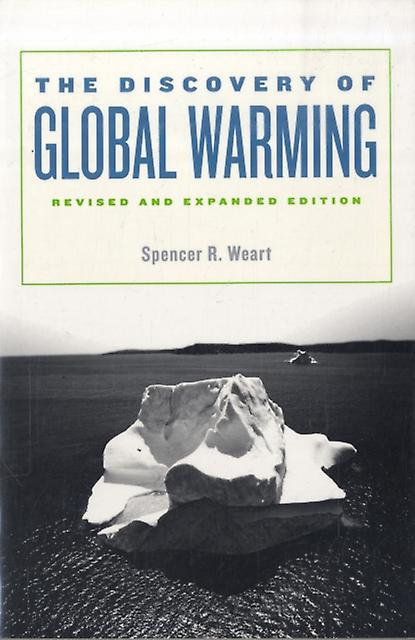 Discovery Of Global Warming by Spencer R. Weart Paperback