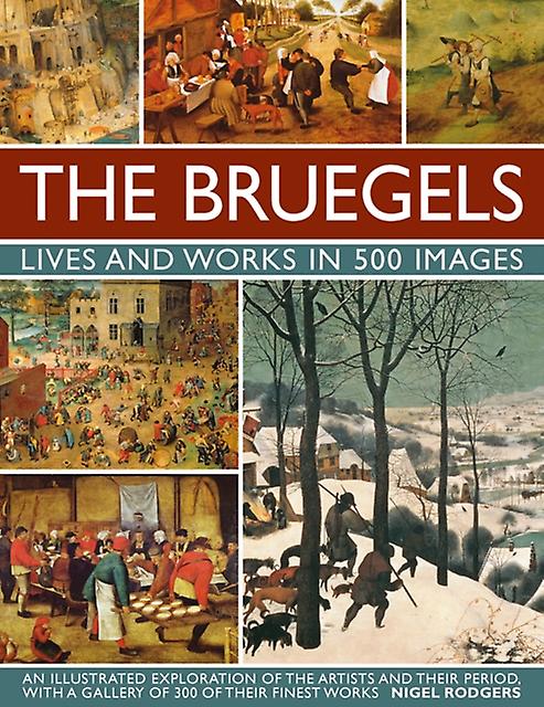 Bruegels His Life And Works In 500 Images by Rogers Nigel Paperback Book