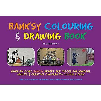 Banksy Colouring & Drawing Book - Martin Bull
