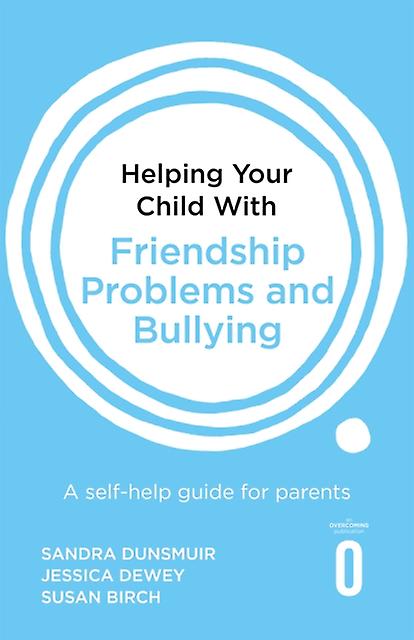 Helping Your Child With Friendship Problems And Bullying by Susan Birch Paperback Book