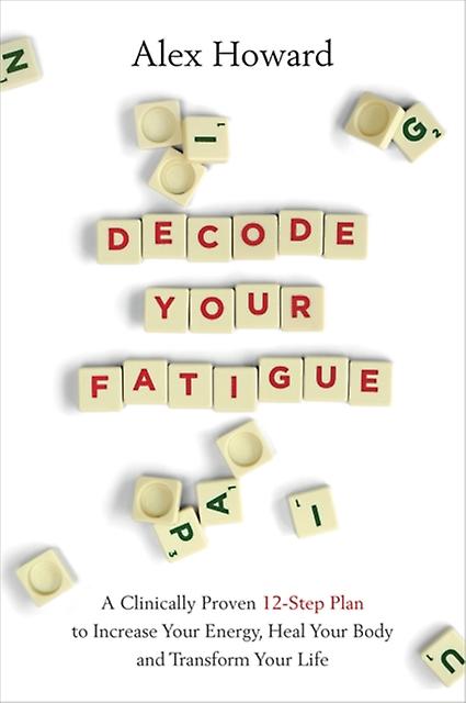 Decode Your Fatigue by Alex Howard Paperback Book