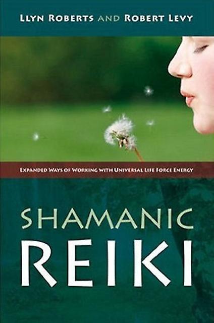 Shamanic Reiki  Expanded Ways Of Working With Universal Life Force Energy by Robert Levy Paperback