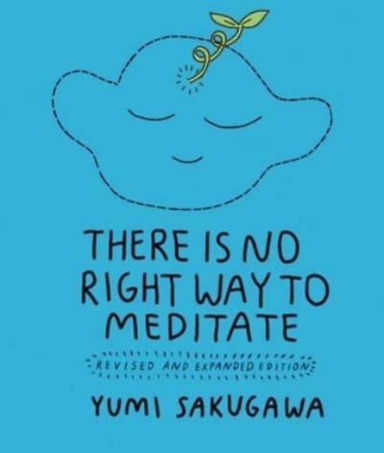 There Is No Right Way To Meditate by Yumi Sakugawa Paperback