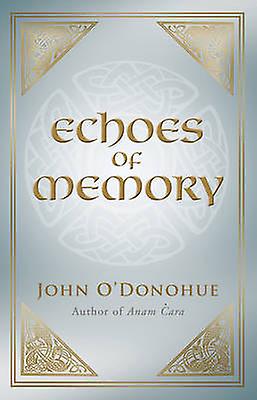 Echoes Of Memory by ODonohue & John & Ph.D. Paperback