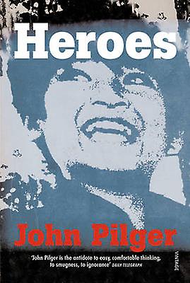Heroes by John Pilger Paperback