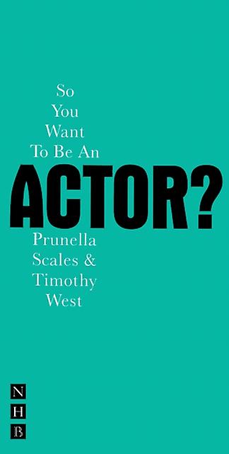 So You Want To Be An Actor by Prunella Scales Paperback