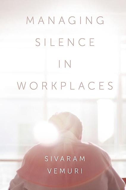 Managing Silence In Workplaces by Associate Professor Sivaram Vemuri Paperback Book