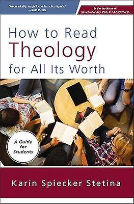 How to Read Theology for All Its Worth