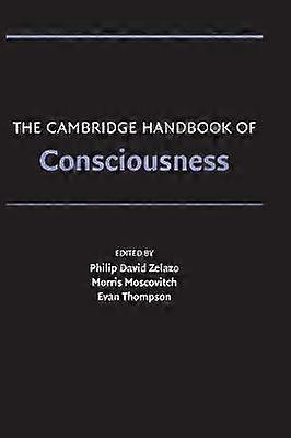 The Cambridge Handbook of Consciousness Cambridge Handbooks in Psychology