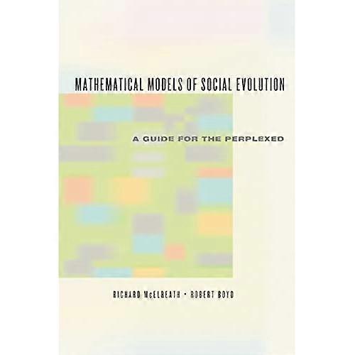 Mathematical Models of Social Evolution: A Guide for the Perplexed