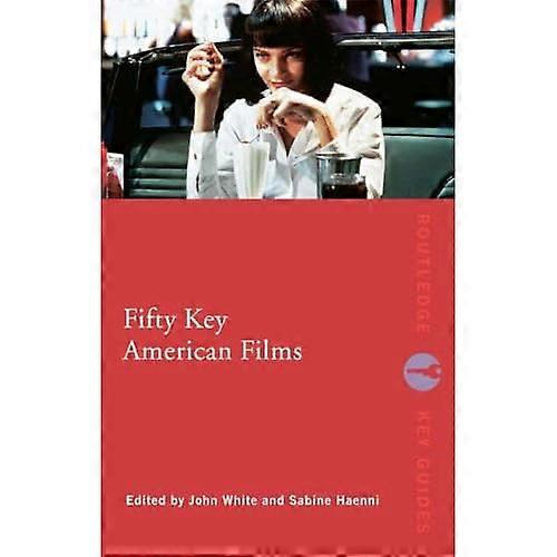 Fifty Key American Films (Routledge Key Guides)