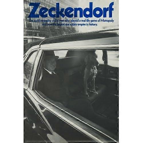 Zeckendorf: The Autobiograpy  of the Man Who Played a Real-Life Game of Monopoly and Won the Largest Real Estate Empire in History.