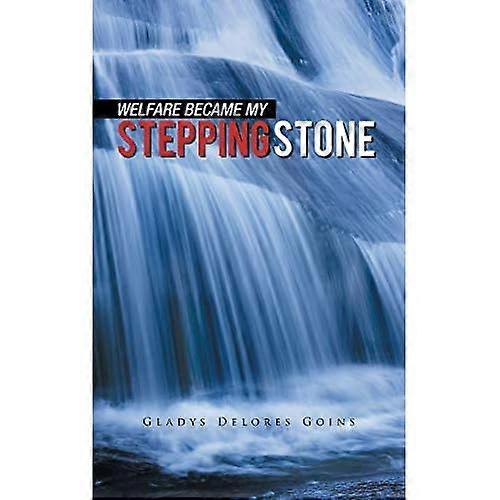 Welfare Became My Stepping Stone