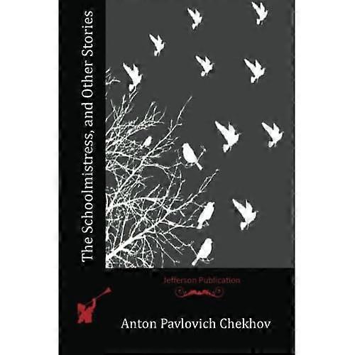 The Schoolmistress, and Other Stories