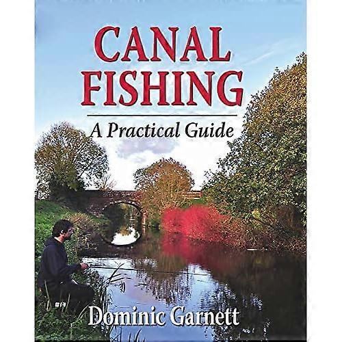 Canal Fishing: The Practical Guide
