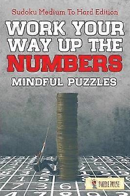 Work Your Way Up The Numbers Mindful Puzzles  Sudoku Medium To Hard Edition